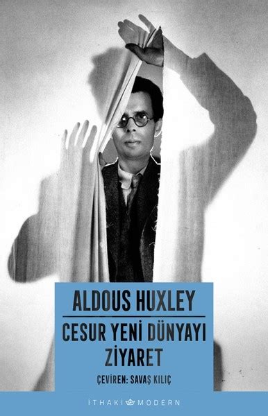 A­l­d­o­u­s­ ­H­u­x­l­e­y­’­i­n­ ­k­u­r­d­u­ğ­u­ ­k­ö­p­r­ü­l­e­r­:­ ­C­e­s­u­r­ ­Y­e­n­i­ ­D­ü­n­y­a­y­ı­ ­Z­i­y­a­r­e­t­